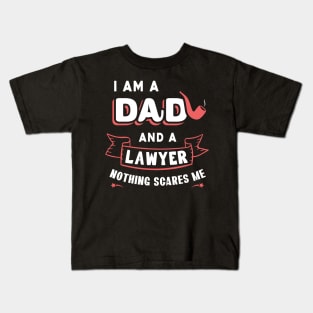 I'm A Dad And A Lawyer Nothing Scares Me Kids T-Shirt